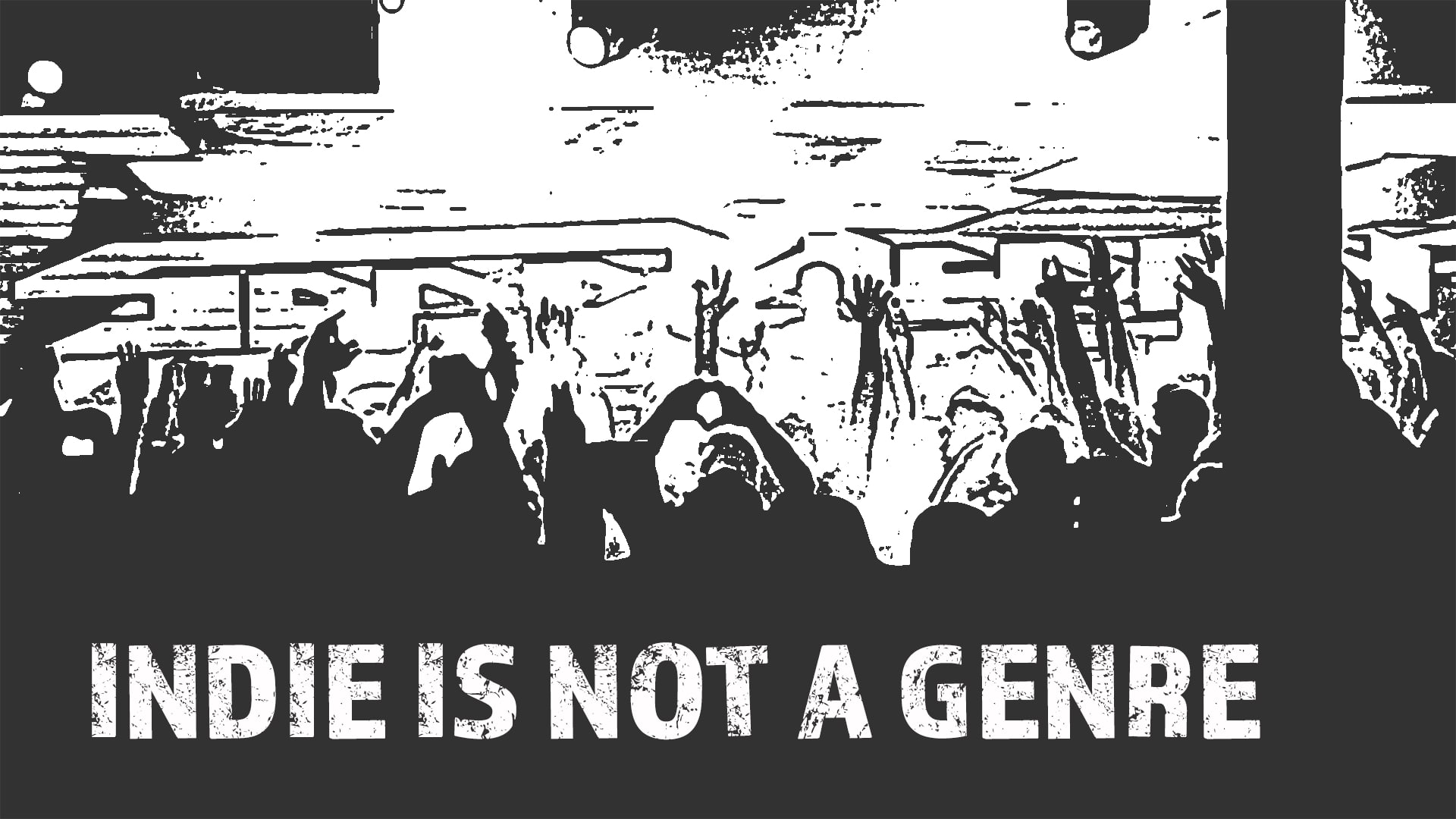  Indie is not a genre 