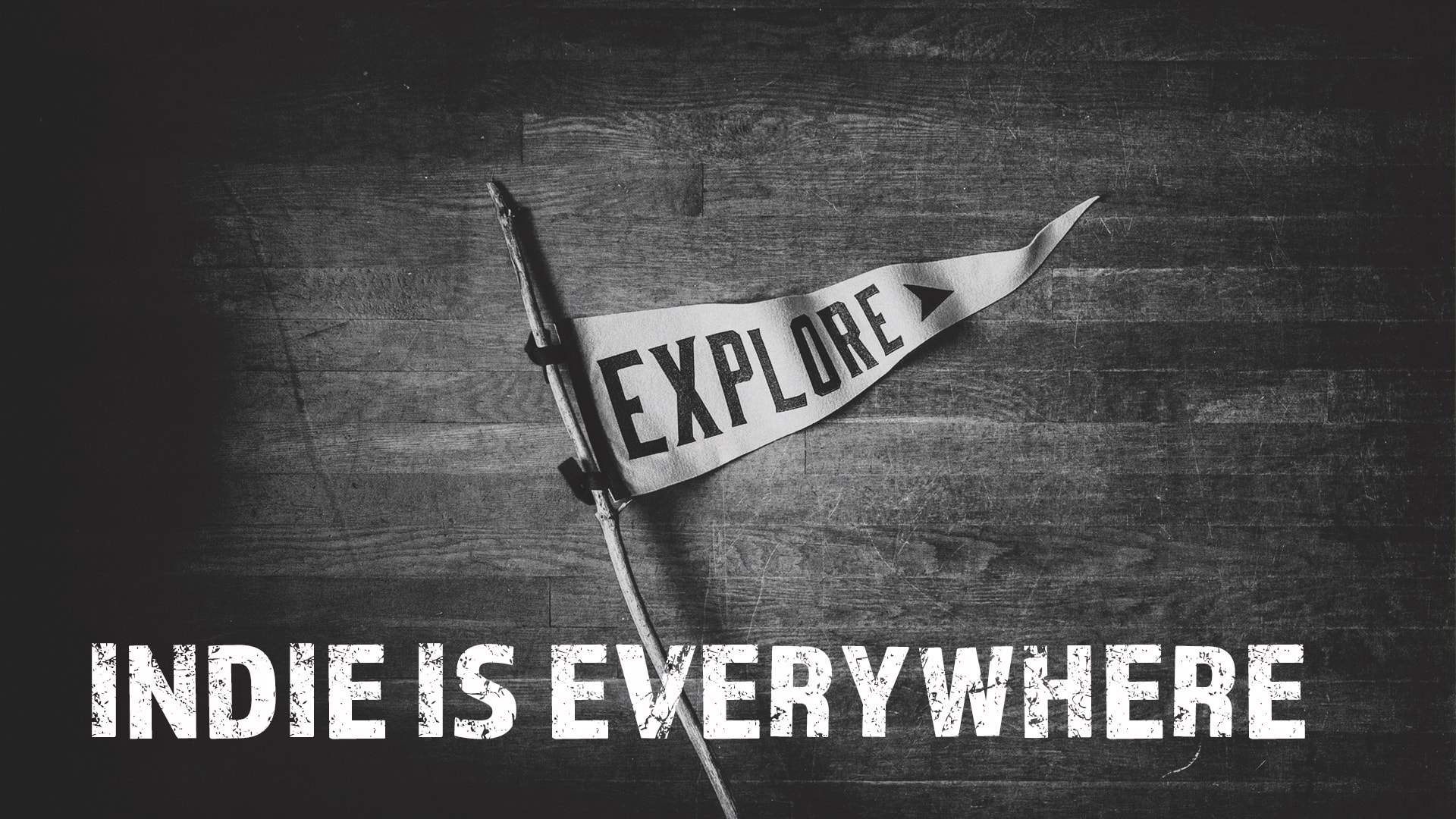 Indie is everywhere 